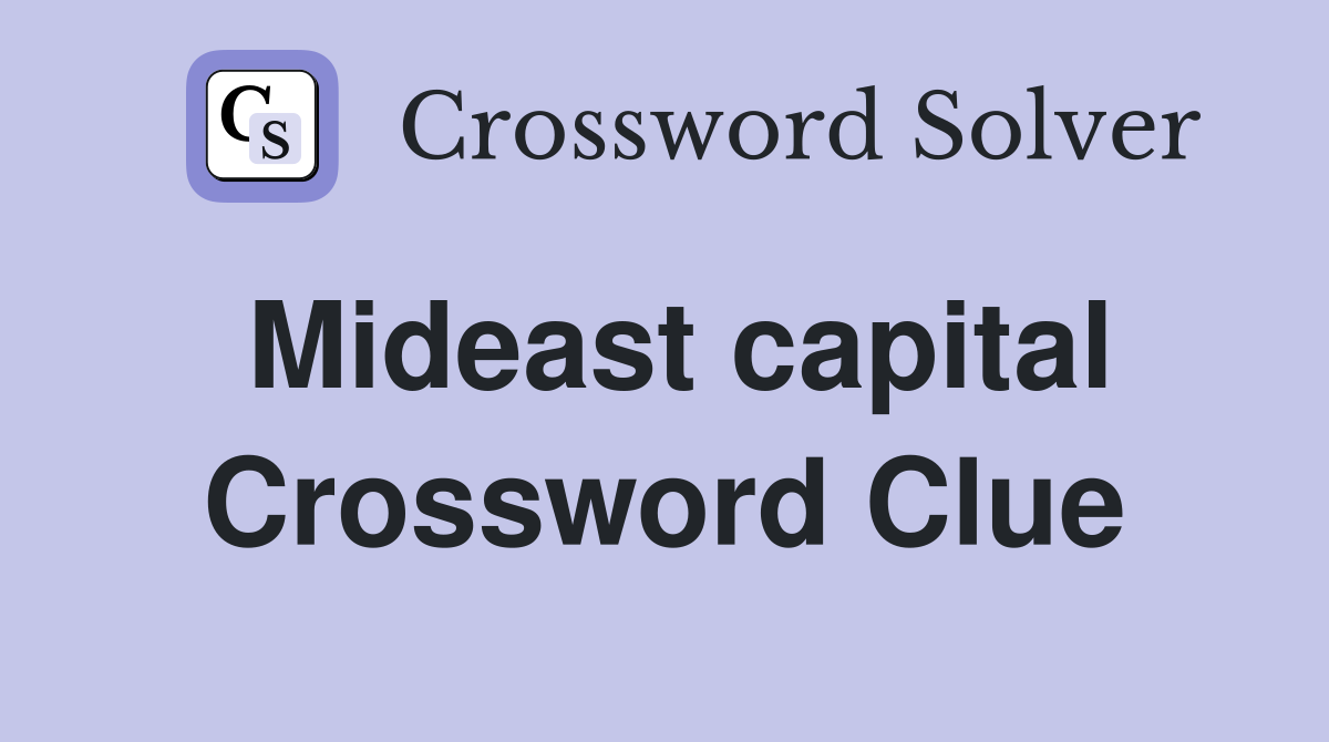 Mideast capital Crossword Clue Answers Crossword Solver